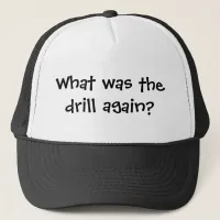 You Know the Drill, Funny Trucker Hat