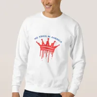 No Kings In America II Classic Sweatshirt