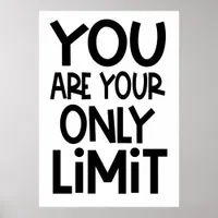 You Are Your Only Limit Motivational Quote White Poster