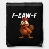 F-Caw-F Chicken Funny Chicken F-Caw-F Gear Cool Un Drawstring Bag