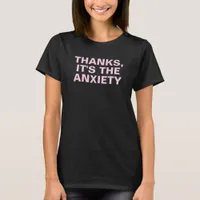 Thanks Its The Anxiety Pink Black Sarcastic Slogan T-Shirt