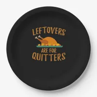 Thanksgiving Leftovers Are For Quitters Classic Co Paper Plates