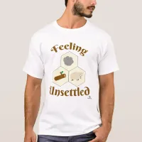 Feeling Unsettled Builder Gaming Slogan T-Shirt