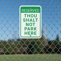 Thou Shalt Not Park Here Green Reserved No Parking Metal Sign