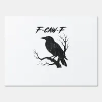 F-Caw-F Funny Crow Sign