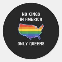 No Kings In America Only Queens Funny Queer Gay Pr Classic Round Sticker