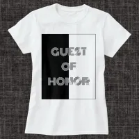 Guest of Honor Party Op Art Stylish Typography T-Shirt