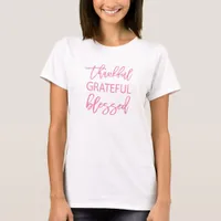 Thankful Grateful Blessed Pink Script Typography T-Shirt