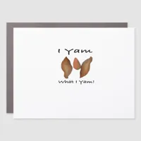 I Yam What I Yam Comical Cute Karma Lighthearted Car Magnet
