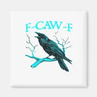 Crow F-Caw-F Funny Bird Retro Design Creative Styl Magnet