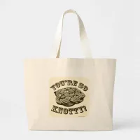 Fun Rope Knotty Knot Humor Slogan Art Large Tote Bag