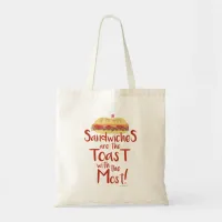 Toast with Most Sandwich Humor Tote Bag