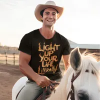 Light Up Your Life Literally T-Shirt