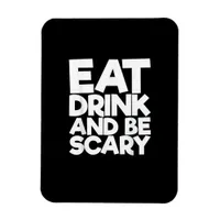 Eat Drink And Be Scary Halloween Retro Classic Magnet