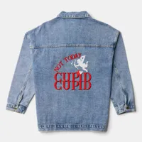 Happy Valentine's Day - Not Today Cupid |  Denim Jacket