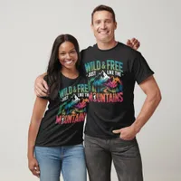 Wild Free Mountains Adventure  T-Shirt