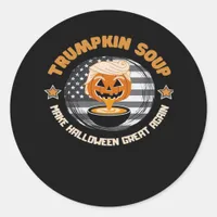 Trumpkin Make Halloween Great Again Pumpkin Soup F Classic Round Sticker