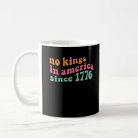 No Kings In America Since 1776 Freedom Classic Coffee Mug