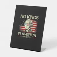 No Kings In America Since 1776 George Washington U Pedestal Sign