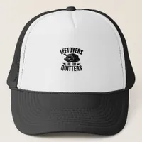 Leftovers Are For Quitters Funny Thanksgiving Turk Trucker Hat