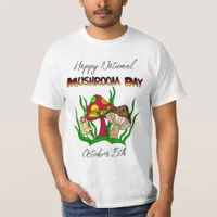 Happy National Mushroom Day | October 15th T-Shirt
