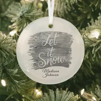 Let it Snow in Faux Silver Paint Custom Name Glass Ornament