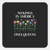 No Kings In America Only Queens Funny Queer Gay Pr Square Sticker