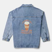 Fueled By Coffee and Creativity Life Motto Denim Jacket