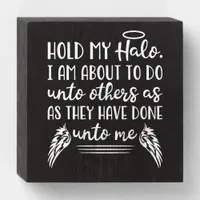 Hold My Halo Funny Christian Faith Quote Humor Wooden Box Sign