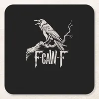 F-Caw-F Crow Pun Funny Bird Cawing Grunge Back Square Paper Coaster