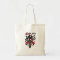 Till Death Do Us Apart  Tote Bag