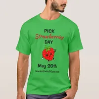 Pick Strawberries Day - May 20th T-Shirt