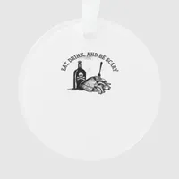 Eat Drink And Be Scary Funny Quote Ornament