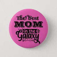 Best Mom in world galaxy trophy greatest Mother Button