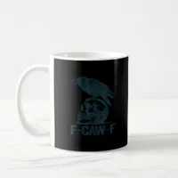 Crow F-Caw-F Retro Crow Lover Funny Coffee Mug