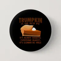 Trumpkin Pie Funny Thanksgiving Party Holiday Button