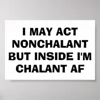 Nonchalant | Chalant AF Poster