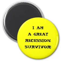 I AM A GREAT RECESSION SURVIVOR MAGNET