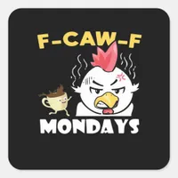 F-Caw-F Mondays Classic Minimal Clean Square Sticker