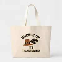 Buckle Up Its Thanksgiving Cartoon Slogan Fun Large Tote Bag