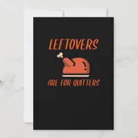 Leftovers Are For Quitters Classic For Thanksgivin Holiday Card