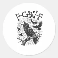 Funny Vintage Crow F-Caw-F Classic Round Sticker