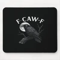 Gothic F-Caw-F Humor Funny Crow Mouse Pad