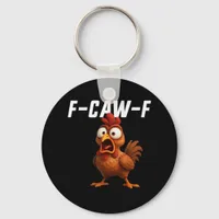 F-Caw-F Chicken Funny Chicken F-Caw-F Gear Cool Un Keychain