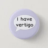 I have vertigo badge button