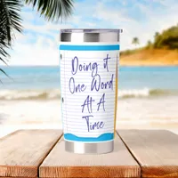 One Word at a Time Fun Author Slogan Insulated Tumbler