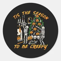 Halloween Creepy Season The Season To Be Creepy Classic Round Sticker