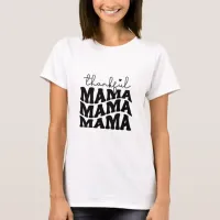 Thankful Mama Typography  T-Shirt