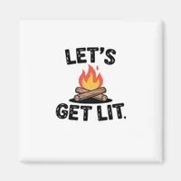Let's Get Lit - Campfire Vibes - Camping Adventure Magnet