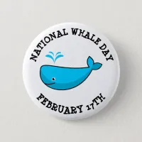 National Whale Day February 17th Holidays Button